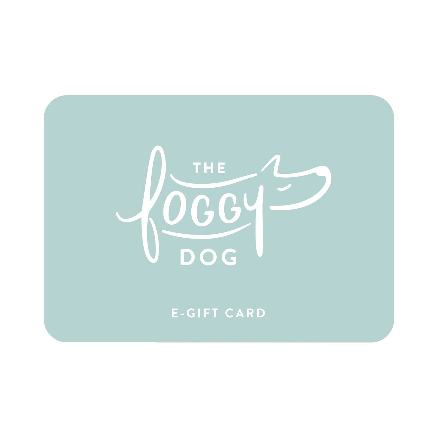 The Foggy Dog E-Gift Card from The Foggy Dog